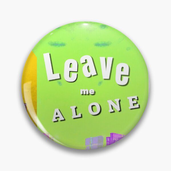Item preview, Leave Me Alone  designed and sold by the.glitch_unknown.