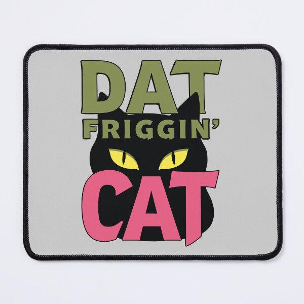 Item preview, Dat Friggin’ Cat – Chaos in Fur Form designed and sold by Scott Black.