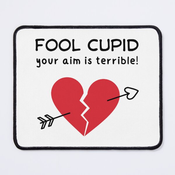 Item preview, Fool Cupid, your aim is terrible! - broken heart designed and sold by PHRASEandSTYLE.