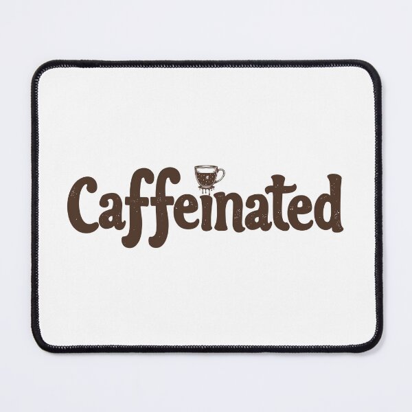 Item preview, Caffeinated – Perk Up in Style designed and sold by Scott Black.