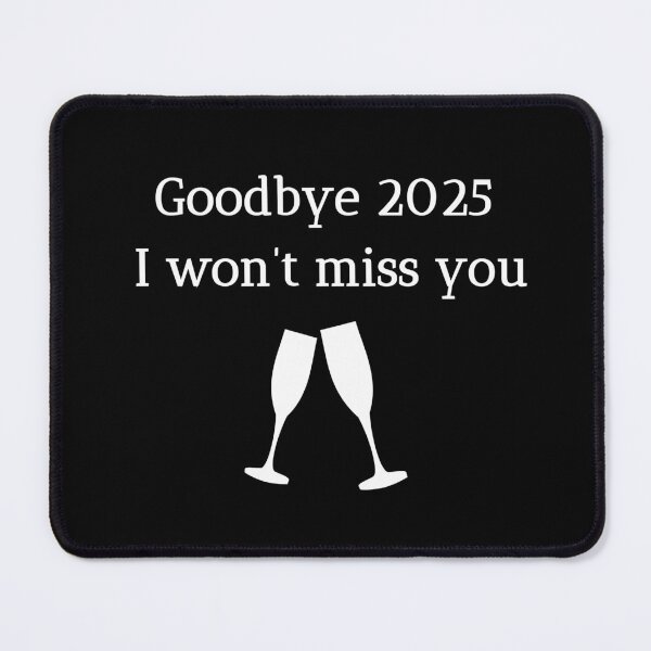 Item preview, Goodbye 2025, I won’t miss you - Toasting glasses designed and sold by PHRASEandSTYLE.