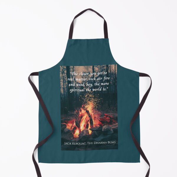 Item preview, Jack Kerouac quote: The closer you get to real matter, rock air fire and wood, boy, the more spiritual the world is. designed and sold by artbleed.