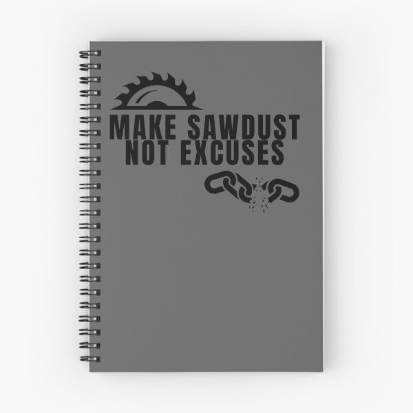 Item preview, Make Sawdust Not Excuses designed and sold by AurumMiniatures.