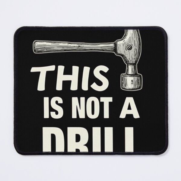 Item preview, This Is Not A Drill Funny Hammer Typographic Graphic Design designed and sold by haitrieuic96.