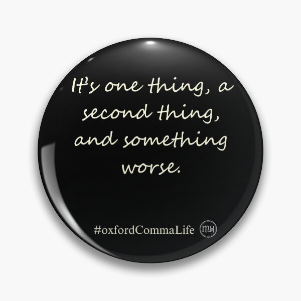 Item preview, It's one thing, a second thing, and something worse. Oxford Commas! - light designed and sold by Writerly Musings.