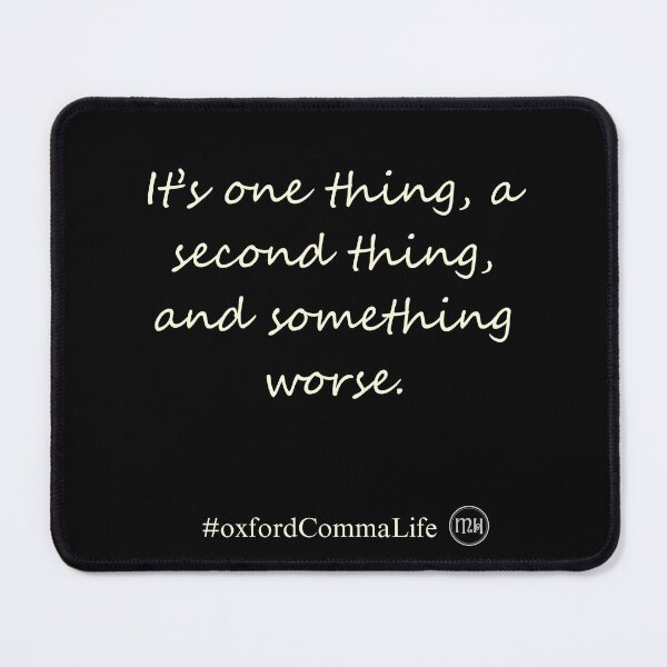 Item preview, It's one thing, a second thing, and something worse. Oxford Commas! - light designed and sold by Writerly Musings.