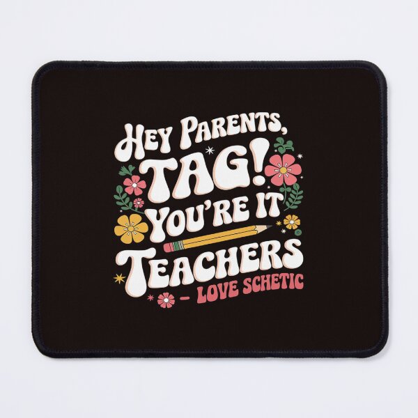 Item preview, Hey Parents Tag You're It Love Teachers Last Day of School designed and sold by MAKOPOKOShop.