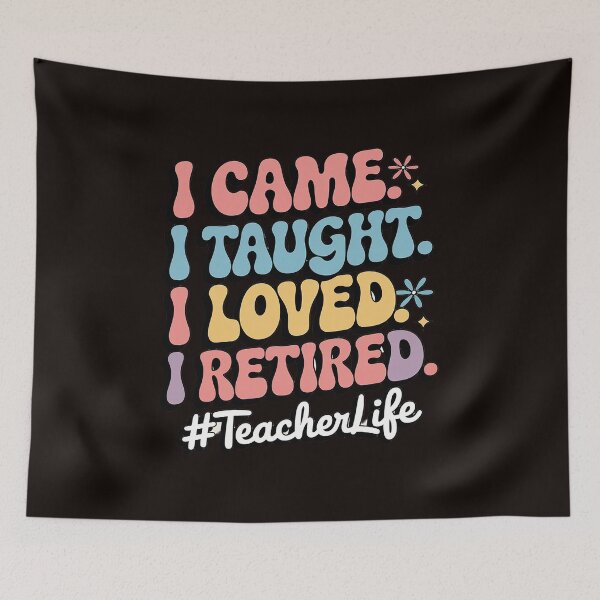 Item preview, I Came I Taught I Loved I Retired Teacher School Out designed and sold by MAKOPOKOShop.