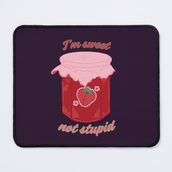 Item preview, I’m Sweet, Not Stupid (strawberry) designed and sold by kylie-kd.