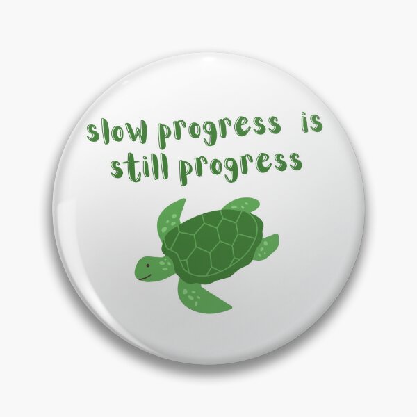 Item preview, Slow progress is still progress designed and sold by FashionN5.