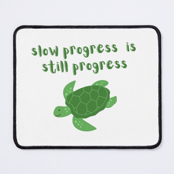 Item preview, Slow progress is still progress designed and sold by FashionN5.