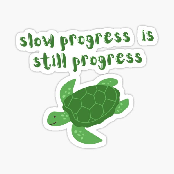 Item preview, Slow progress is still progress designed and sold by FashionN5.