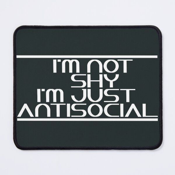Item preview, Not Shy. Just Antisocial designed and sold by Bearded Jester Designs.