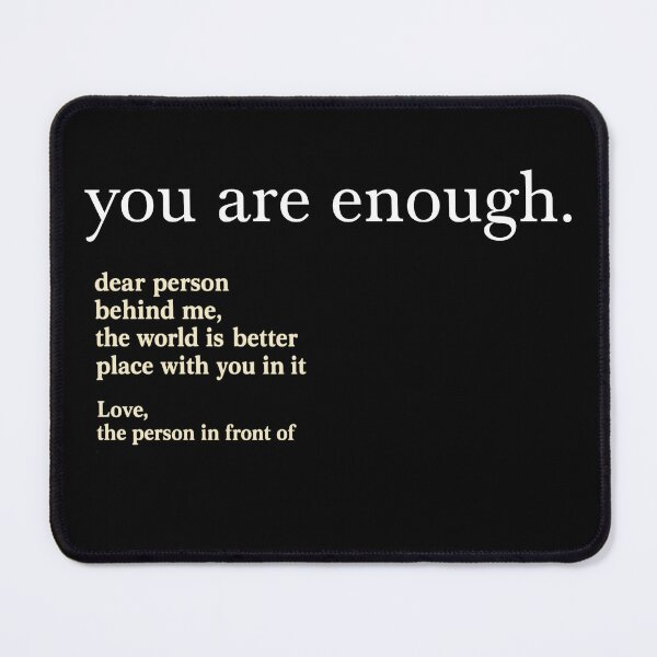 Item preview, You Are Enough Encouragement Quote Kindness Message Positive designed and sold by OleOleStore.