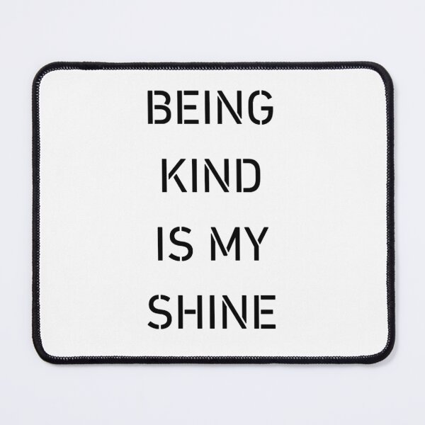 Item preview, Being Kind is my Shine! designed and sold by TShirtCrafters.
