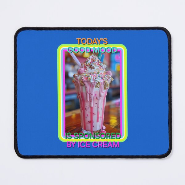 Item preview, Today's Good Mood Is Sponsored By Ice Cream designed and sold by dontcryimhere.