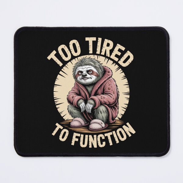 Item preview, Too Tired To Function designed and sold by SignumShop.