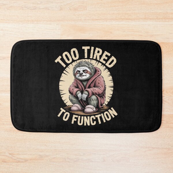 Item preview, Too Tired To Function designed and sold by SignumShop.