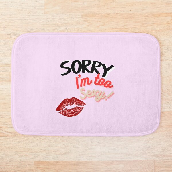 Item preview, Sorry! I'm too sexy... (Pink Edition) designed and sold by ldoydesign.