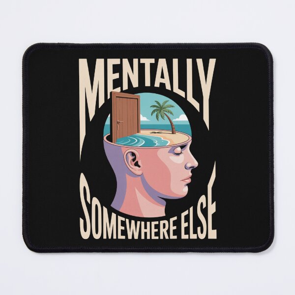 Item preview, Mentally Somewhere Else designed and sold by SignumShop.