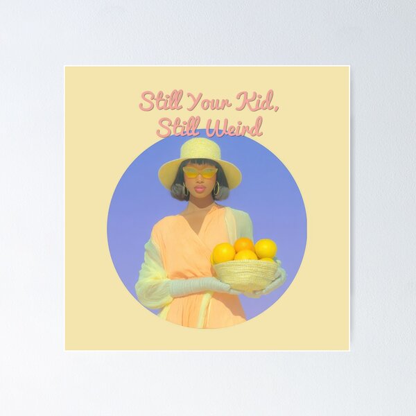 Item preview, Mothers Day : Still your kid, still weird. designed and sold by mallardpark.