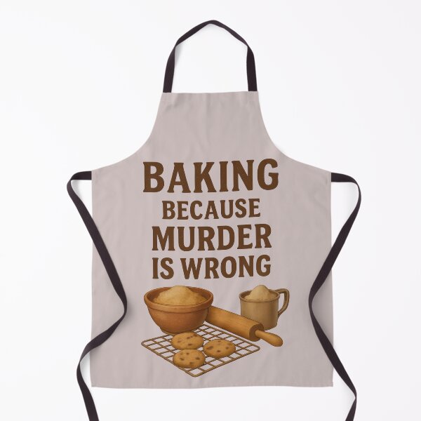 Item preview, Baking because murder is wrong designed and sold by Meandmyshop.
