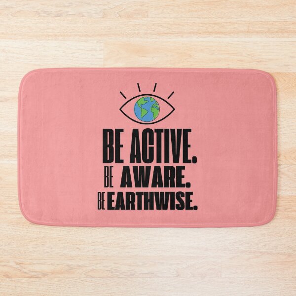 Item preview, BE ACTIVE. BE AWARE. BE EARTHWISE. designed and sold by Art & Co.