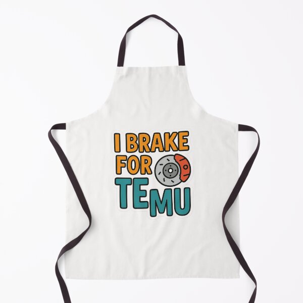 Item preview, I Brake for Temu Funny Shopping Joke Design designed and sold by Places On Earth.