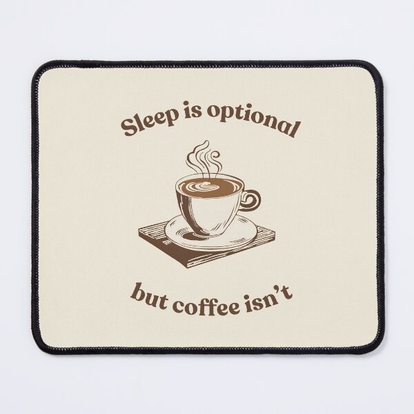 Item preview, Sleep is optional, but coffee isn't - Coffee Lover Graphic designed and sold by DistincTee.