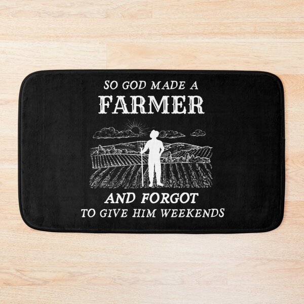 Item preview, So god made a farmer ... and forgot to give him weekends designed and sold by DistincTee.