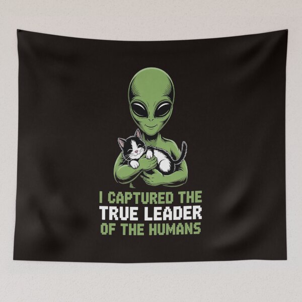 Item preview, Alien Holding Cat Funny I Captured Human Leader designed and sold by MAKOPOKOShop.