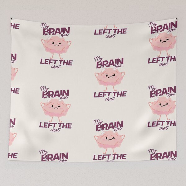 Item preview, My Brain Has Left the Chat designed and sold by heartfeltarts93.