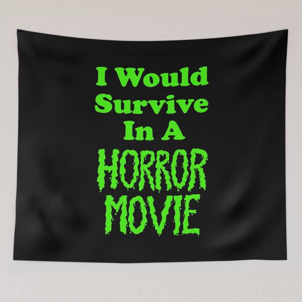 Item preview, I Would Survive In A Horror Movie (green) designed and sold by TiffinByLK.
