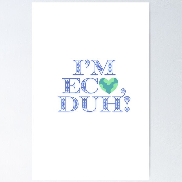 Item preview, I'm Eco Duh! designed and sold by PatherineStore.