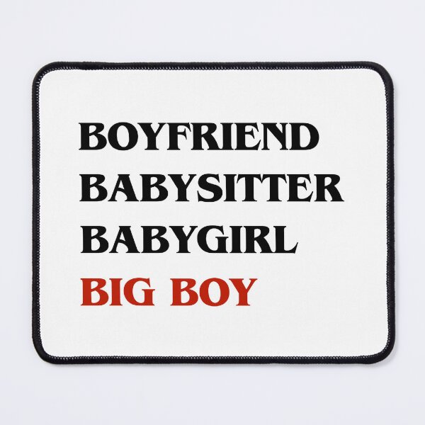 Item preview, Boyfriend, Babysitter, Babygirl, Big Boy (black) designed and sold by lilyscribbles.