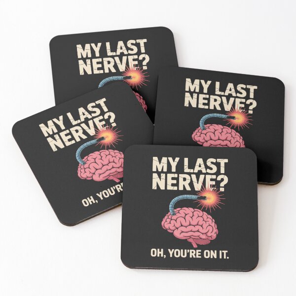 Item preview, My Last Nerve? Oh, You’re On It. designed and sold by GemiGarp.