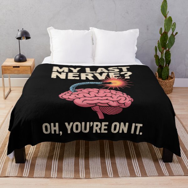 Item preview, My Last Nerve? Oh, You’re On It. designed and sold by SignumShop.