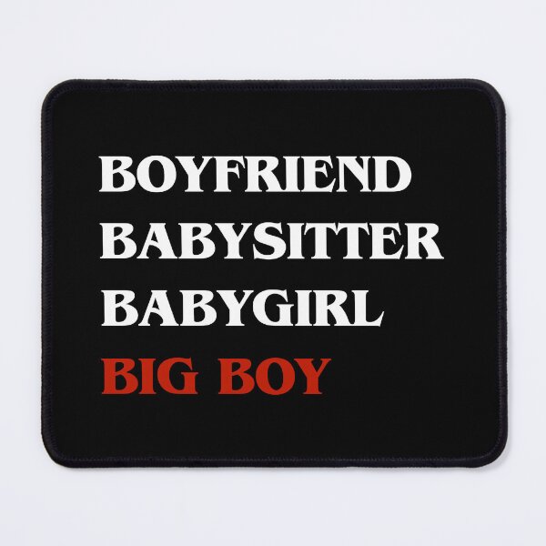 Item preview, Boyfriend, Babysitter, Babygirl, Big Boy (white) designed and sold by lilyscribbles.