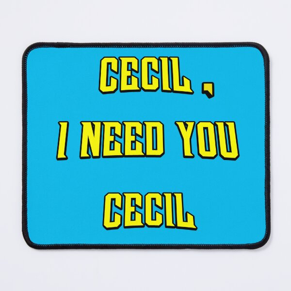 Item preview, Cecil!?!?!, I need you, Cecil!!!!! designed and sold by Threaded-LOLs.