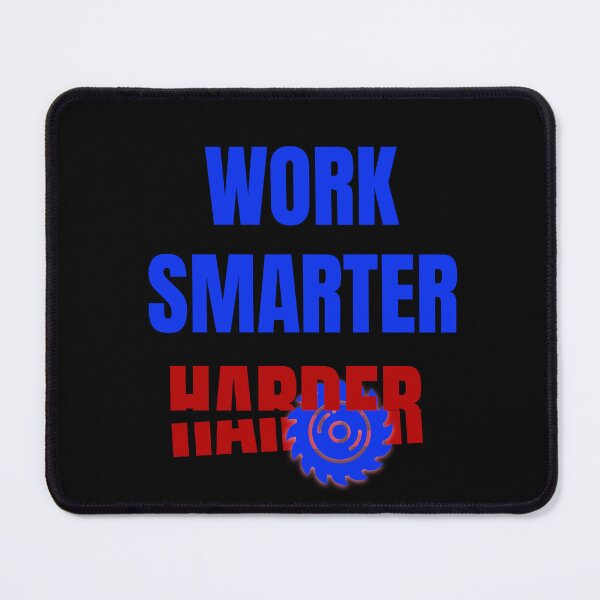 Item preview, Work smarter not harder designed and sold by Phil4v6 Designs.