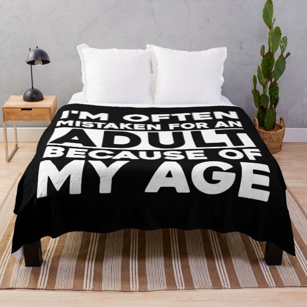 Item preview, I'm Often Mistaken For An Adult Because Of My Age designed and sold by khallidaart.