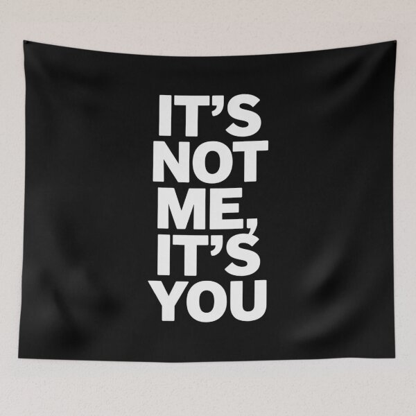 Item preview, It's Not Me, It's You designed and sold by SignumShop.