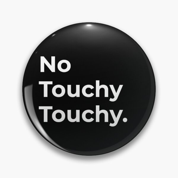 Item preview, No Touchy Touchy  designed and sold by CapriCreatives.