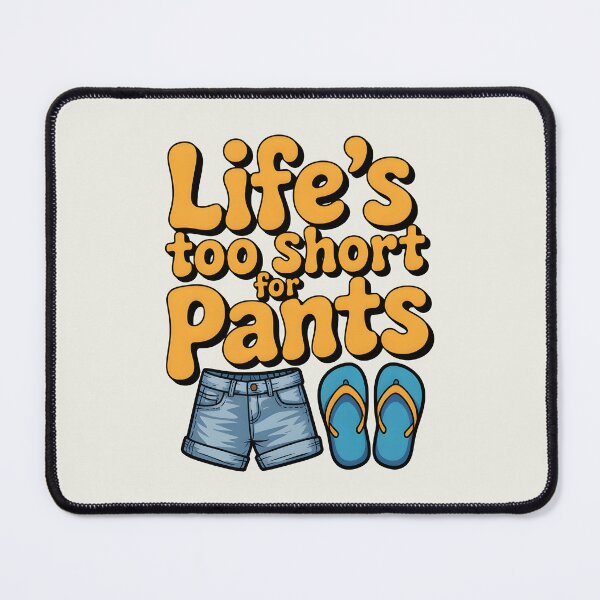 Item preview, Life’s Too Short for Pants Funny Summer Quote designed and sold by Jollys-ArtShop.