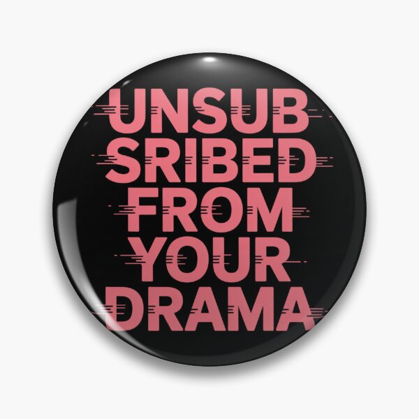 Item preview, Unsubscribed From Your Drama designed and sold by SignumShop.