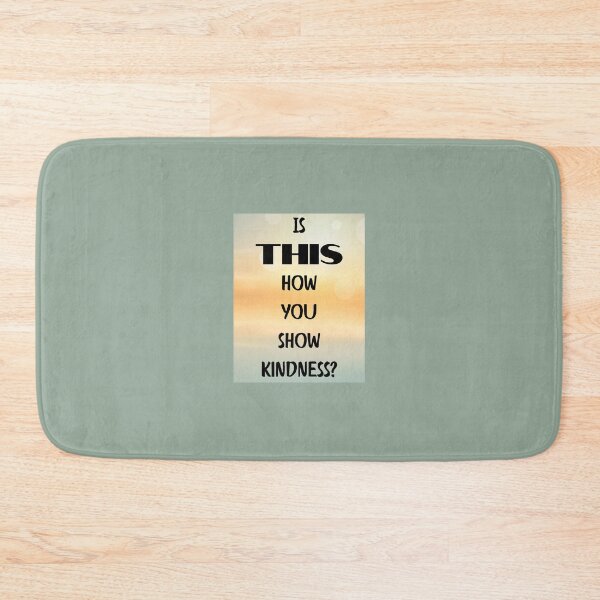Item preview, Is THIS How You Show Kindness? designed and sold by Project Remission, LLC.