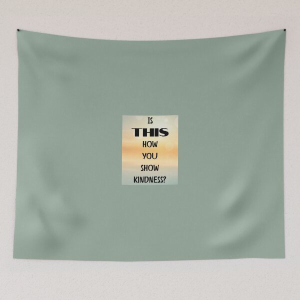 Item preview, Is THIS How You Show Kindness? designed and sold by Project Remission, LLC.