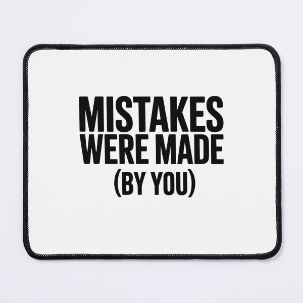Item preview, Mistakes Were Made (By You) designed and sold by SignumShop.