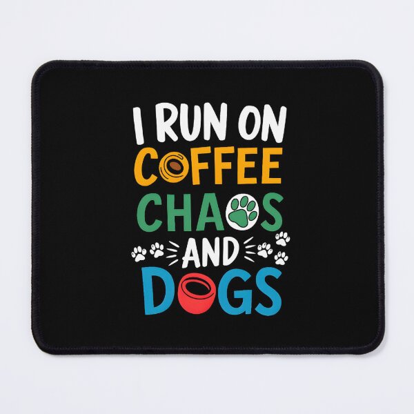 Item preview, I Run On Coffee, Chaos And Dogs designed and sold by box-artshop.