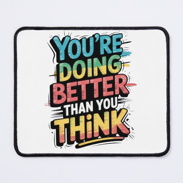 Item preview, You're Doing Better Than You Think – Colorful Motivational Quote designed and sold by EpicMediaShop.